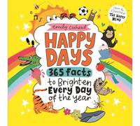 Happy Days: 365 Facts to Brighten Every Day of the Year