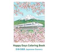 Happy Days Coloring Book: Japanese Landscapes: An Adult Coloring Journey Through Japan