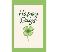 HAPPY DAYS: Notizen, Ideen & ein Hauch von Glück Schulheft Schreibheft