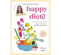 Happy Diète - La méthode bienveillante pour construire son équilibre alimentaire