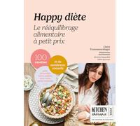 Happy diète - Le rééquilibrage alimentaire à petit prix - Kitchen Thérapie