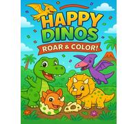 Happy Dinos: Roar & Color!: A Fun Coloring Adventure for Kids