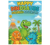 Happy Dinosaurs Coloring Adventure: A Delightful Coloring Journey with Smiling Dinosaurs for Boys and Girls Ages 4-8