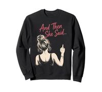 Happy Divorce Party And Then She Said… Sweatshirt