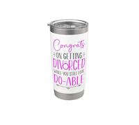 Happy Divorce Party Congrats On Getting Divorced While You Stainless Steel Insulated Tumbler