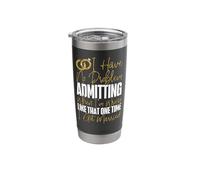 Happy Divorce Party I Have No Problem Admitting When I'm Stainless Steel Insulated Tumbler