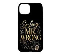 Happy Divorce Party So Long Mr. Wrong Case for iPhone 15 Plus
