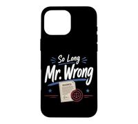 Happy Divorce Party So Long Mr. Wrong Case for iPhone 16 Pro Max