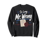 Happy Divorce Party So Long Mr. Wrong Sweatshirt