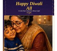 Happy Diwali All: A Little Boy's Questions About Light (Our Cultures)
