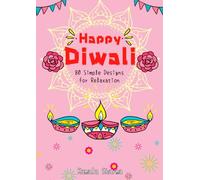 Happy Diwali Coloring Book: 80 Simple Hindu Style Designs for Relaxation and Celebration, Especially for Hinduism and Indians