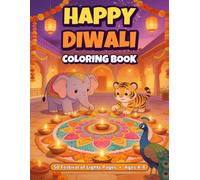 Happy Diwali Coloring Book for Kids Ages 4-8: 50 Cute Animal Coloring Pages with Diyas, Rangoli, Lanterns, Sweets and Festival of Lights Fun
