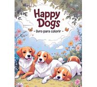 Happy Dogs: Livro para Colorir
