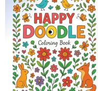 Happy Doodles Coloring Book for Kids Ages 4-10: Inspire Young Artists with Playful Line Art and Whimsical Designs