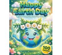 Happy Earth Day: Cute & Inspiring Coloring Book for Kids and Adults with 100 Pages featuring Planet Earth, Nature Scenes, and Eco-Friendly Quotes for ... Awareness (AuraColorLab Nature Series)