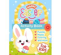 Happy Easter Activity Book: Joyful Easter Fun with Coloring Pages, Mazes, Word Searches, and Puzzles to Delight Kids | Perfect for Spring Celebrations
