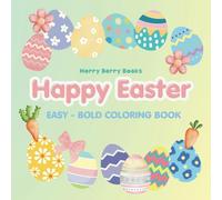 Happy Easter: An Easy & Cute Easter Eggs Bunnies Coloring Book 8.5x8.5 inches | 50 Pages Perfect For Cozy Times And Holidays