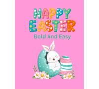 Happy Easter Bold And Easy: Bold And Easy Easter Coloring Book, Spring Is Here, Bunnies, Eggs, Chicks And Flowers. 55 pages, 8.5 x 11 inches