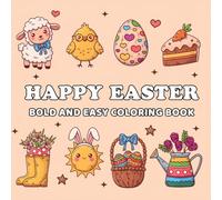 Happy Easter Bold and Easy Coloring Book: Simple Spring Designs For Stress Relief And Family Fun