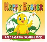Happy Easter Bold & Easy Coloring Book: Cute Animals, Funny & Simple Designs For Kids