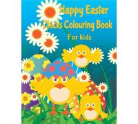 Happy Easter Chicks Colouring Book for Kids: Adorable Easter Pictures to Colour in the glossy paperback with large pages 8.5 x11 inches (21.59cm x 27.94cm)