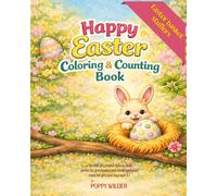 Happy Easter Coloring and Counting Book for Kids ages 3-7: Gift Basket Stuffers for Preschool and Kindergarteners with Fun Learning Activities: Number ... Seek & Find Games, and Cute Spring Animals