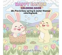Happy Easter Coloring Book: 25+ fun & easy spring & easter themed coloring book