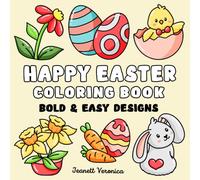 Happy Easter Coloring Book: Bold and Easy Designs for Adults, Teens, and Kids. Simple, Cute Easter and Spring Illustrations (Bold & Easy)