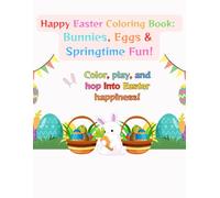 Happy Easter Coloring Book: Bunnies, Eggs & Springtime Fun!: Color, play, and hop into Easter happiness! (Holy Times & Days.)