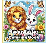 Happy Easter Coloring Book: Cute Animals, Easter Eggs & Springtime Fun for Kids and Adults