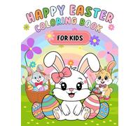 Happy Easter Coloring Book for Kids: 40 Cute and Simple Bunny and Egg Illustrations: Large Print Easter Basket Stuffer for Toddlers and Kids Ages 4-8