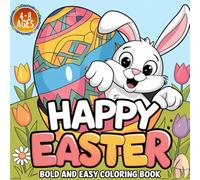 HAPPY EASTER Coloring Book For Kids Ages 4-8: 50 Fun & Easy Designs | Cute Bold Illustrations With Eggs, Bunnies, Flowers and More!