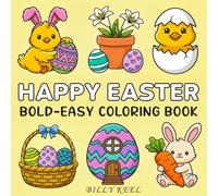 Happy Easter Coloring Book for Kids Ages 4-8: Bold & Easy Easter Coloring Book with 50 Cute Designs - Bunnies, Eggs, Chicks & Spring Fun for Relaxation
