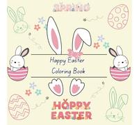 Happy Easter Coloring Book for Kids and Adults; Simple and Big Designs for Relaxation Featuring Animals, Landscape, Flowers, Patterns, Cute Things And Many More