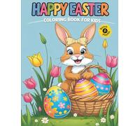 Happy Easter Coloring Book For Kids: Fun and Creative Holiday Gift and Basket Stuffer with Cute Bunnies, Chicks, and Eggs for Hours of Imagination and Screen-Free Entertainment (Color & Sing Along)