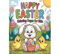 Happy Easter Coloring Book For Kids: Happy Easter Coloring Book Featuring Cute Easter Egg Lovely Spring Flowers And More! Gift For Kids..