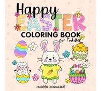 Happy Easter Coloring Book for Toddler: A Fun and Easy Easter Coloring Book for Toddlers! | 60+ Adorable Pages of Easter Bunnies, Eggs, and Spring Fun ... Easter Gift for Toddlers Ages 1, 2, 3 & 4