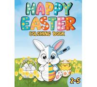 Happy Easter Coloring Book for Toddlers and Kids Ages 2-5: Big Simple Pictures of Eggs, Bunnies & Chicks, Large Print, Bold Lines | Easy Preschool ... Boys & Girls (Easter Activity Books for Kids)