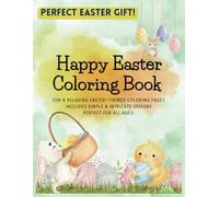 Happy Easter Coloring Book: Fun & Relaxing Easter Designs for Kids & Adults: A Creative Easter Activity Book with Easter Bunnies, Eggs & Spring Designs to Color