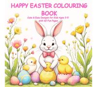 HAPPY EASTER COLOURING BOOK: Cute & Easy Designs for Kids Ages 3-5 with 60 Fun Pages