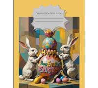 Happy Easter Composition Note Book - Yellow: Featured Colorful Easter Eggs & Bunnies | Wide Ruled 110 Pages - 7.5 x 9.25 Inches | For School, Kids, Girls, Boys, Teens & Adults
