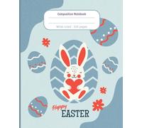 Happy Easter Day Composition Notebook Wide Ruled 100 Pages 7.5 x 9.25 inches: Happy Easter Day