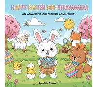 HAPPY EASTER EGG-STRAVAGANZA: A ADVANCED COLOURING ADVENTURE