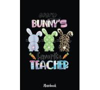 Happy Easter Every Bunny Is Favorite Teacher Rabbits Funny Notebook: Inspirational Journal or Notebook for Teacher Gift: Great for Teacher Appreciation/Retirement/Year End Gift /6"x9"110 Pages