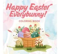 Happy Easter Everybunny!: Coloring Book