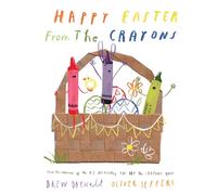 Happy Easter from the Crayons: From the creators of the #1 bestselling The Day the Crayons Quit - the perfect Easter picture book for kids!