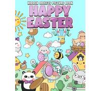 Happy Easter Hidden Objects Picture Book: Challenge Activities for Boys Girls Men and Women to Relieve Stress featuring Seek and Find Charming Holiday Hidden Objects and Fun Puzzles