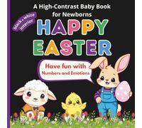 Happy Easter High-Contrast Baby Book for Newborns: Learn Numbers and Emotions with Cute Bunnies and Chicks - Black and White First Easter Gift for Babies 0-12 Months