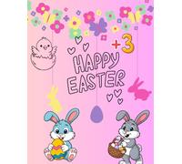 Happy Easter - Libro da Colorare per Bambini 3+: Coniglietti, uova di Pasqua e dolci disegni primaverili facili e divertenti