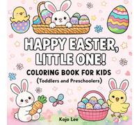 Happy Easter, Little One: A Simple Springtime Coloring Book for Kids (Toddlers and Preschoolers)